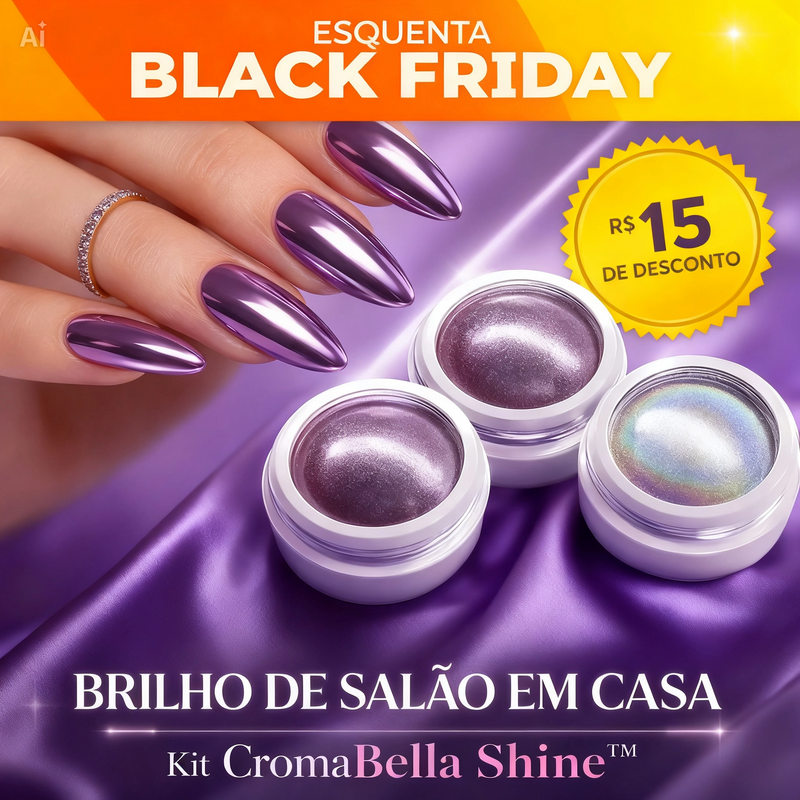 Kit 6 Cores Efeito Cromado -  CromaBella Shine™ (ESQUENTA BLACKY FRIDAY)